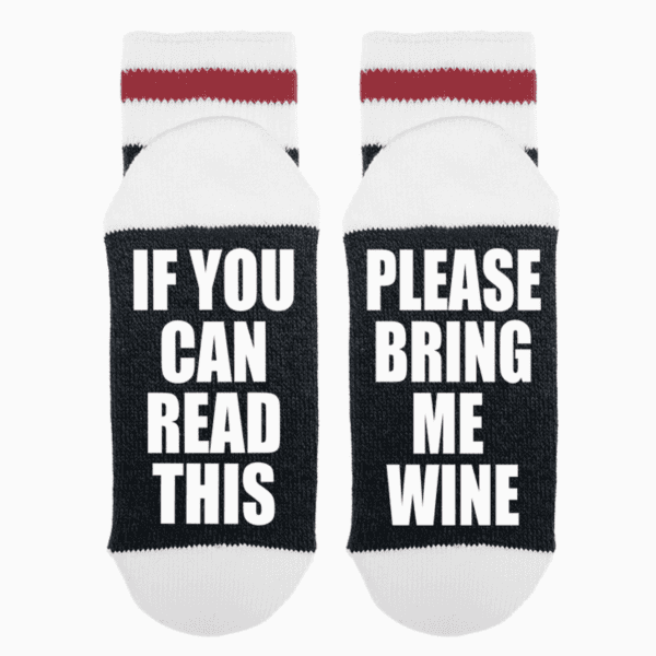 "If You Can Read This, Please Bring Me Wine"- Socks