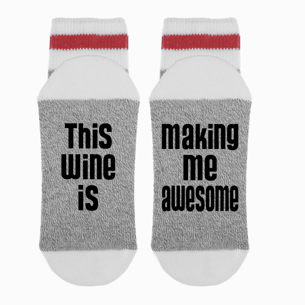 "This Wine Is Making Me Awesome"- Socks