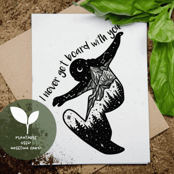 I Never Get Board with You, Plantable Seed Greeting Card - Mountain Mornings